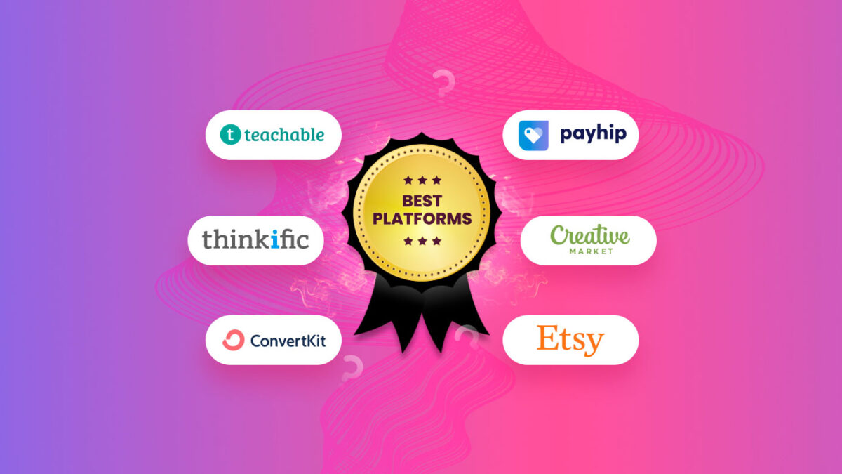 13 Best Platforms To Sell Digital Products and Make Money Online